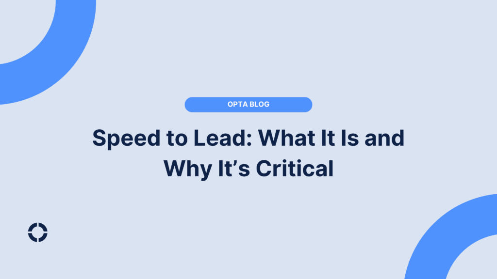 Speed to Lead: What It Is and Why It’s Critical